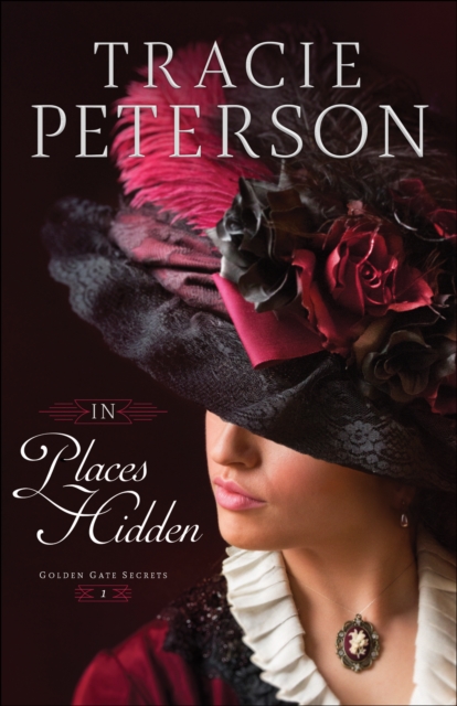 Book Cover for In Places Hidden (Golden Gate Secrets Book #1) by Tracie Peterson