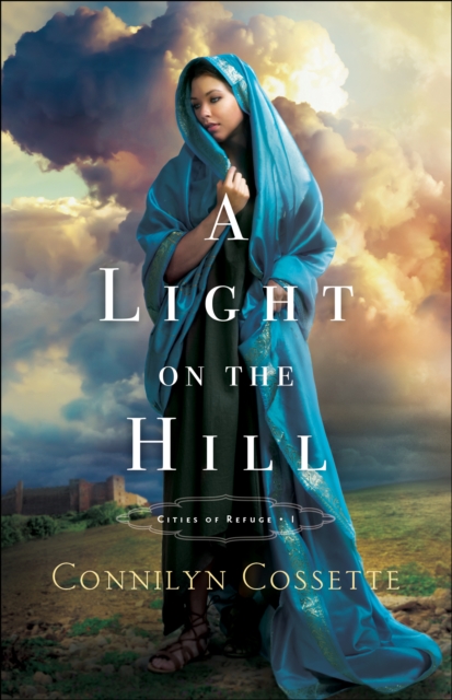 Book Cover for Light on the Hill (Cities of Refuge Book #1) by Connilyn Cossette