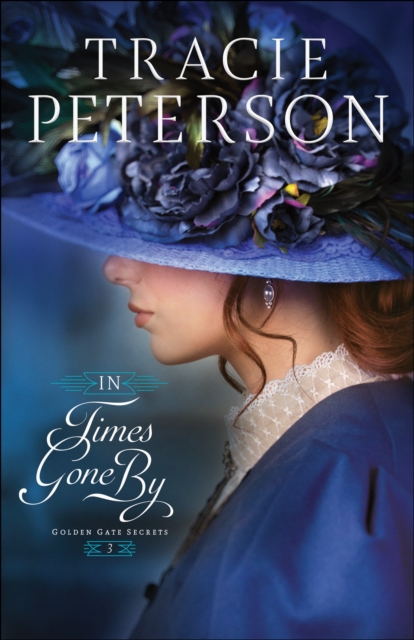 Book Cover for In Times Gone By (Golden Gate Secrets Book #3) by Tracie Peterson