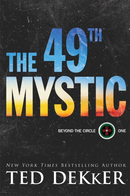 Book Cover for 49th Mystic (Beyond the Circle Book #1) by Ted Dekker