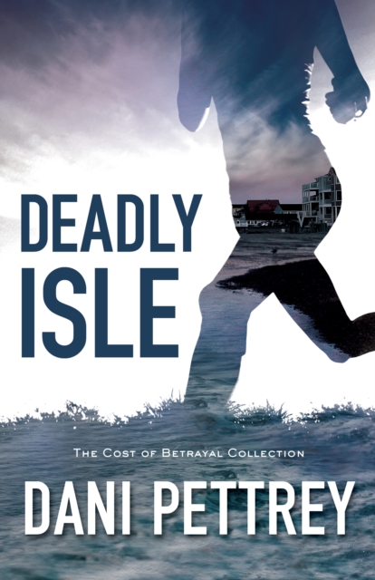 Book Cover for Deadly Isle (The Cost of Betrayal Collection) by Dani Pettrey