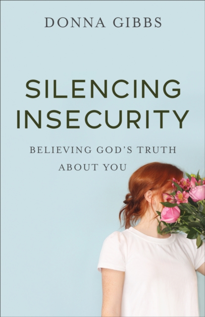 Book Cover for Silencing Insecurity by Donna Gibbs