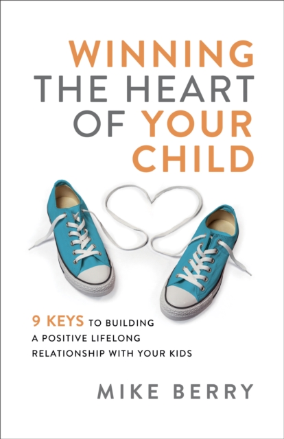 Book Cover for Winning the Heart of Your Child by Berry, Mike