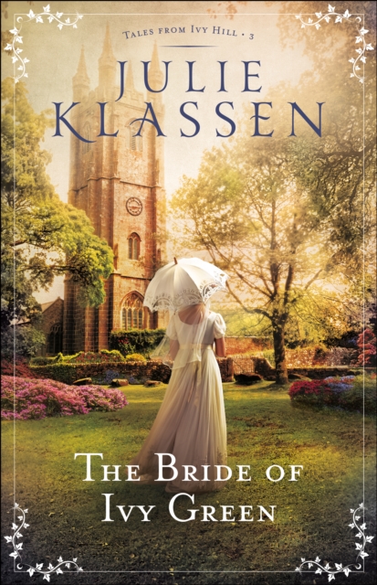 Book Cover for Bride of Ivy Green (Tales from Ivy Hill Book #3) by Julie Klassen