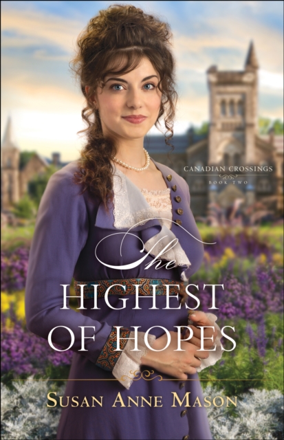 Book Cover for Highest of Hopes (Canadian Crossings Book #2) by Susan Anne Mason