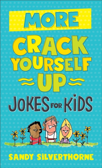 Book Cover for More Crack Yourself Up Jokes for Kids by Sandy Silverthorne