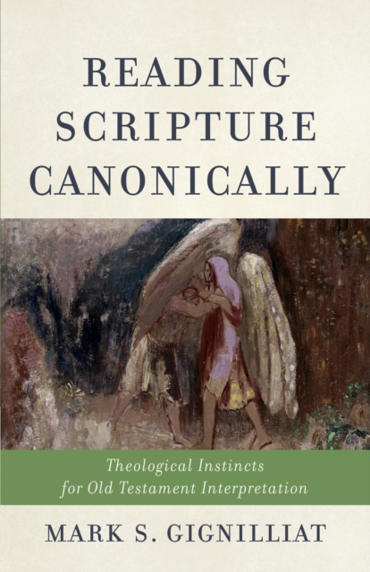 Book Cover for Reading Scripture Canonically by Mark S. Gignilliat