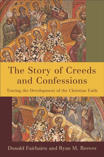 Book Cover for Story of Creeds and Confessions by Donald Fairbairn, Ryan M. Reeves