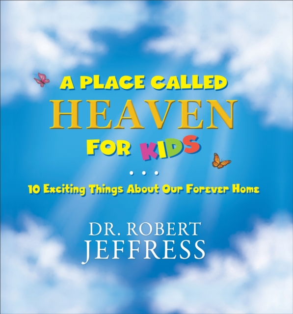 Book Cover for Place Called Heaven for Kids by Dr. Robert Jeffress