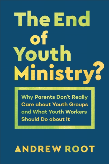 Book Cover for End of Youth Ministry? (Theology for the Life of the World) by Andrew Root