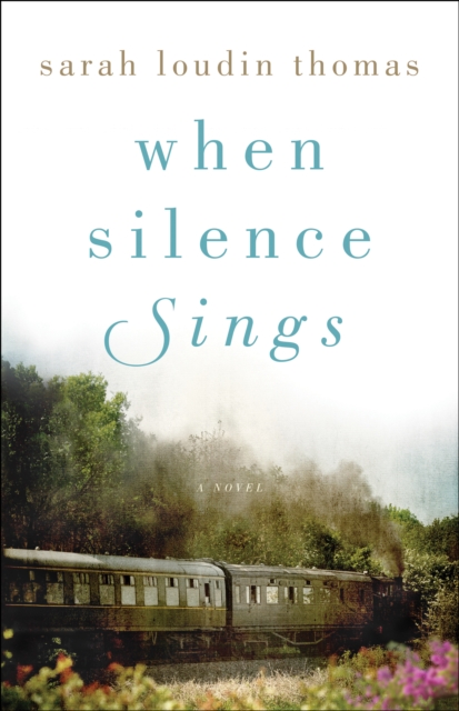 Book Cover for When Silence Sings by Sarah Loudin Thomas