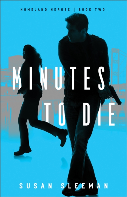 Book Cover for Minutes to Die (Homeland Heroes Book #2) by Susan Sleeman