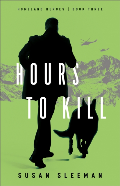 Book Cover for Hours to Kill (Homeland Heroes Book #3) by Susan Sleeman