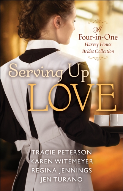 Book Cover for Serving Up Love by Tracie Peterson, Karen Witemeyer, Regina Jennings, Jen Turano