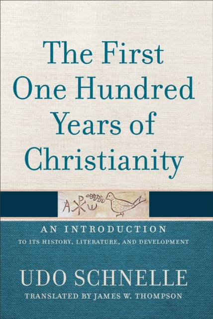 Book Cover for First One Hundred Years of Christianity by Udo Schnelle