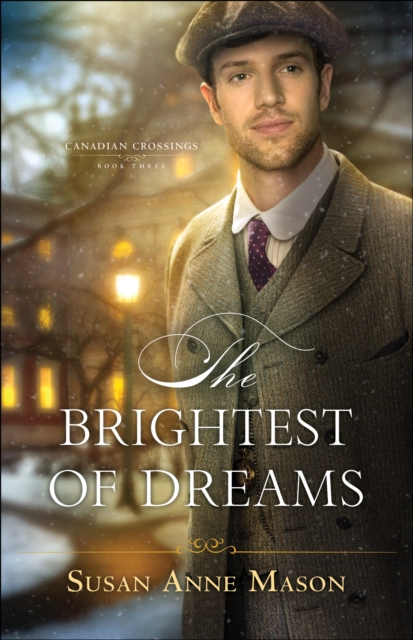 Book Cover for Brightest of Dreams (Canadian Crossings Book #3) by Susan Anne Mason