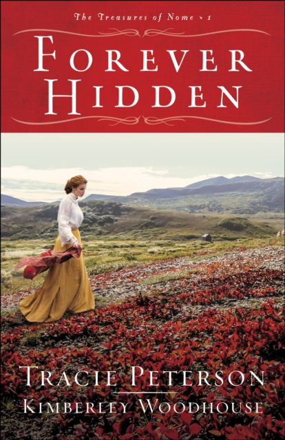 Book Cover for Forever Hidden (The Treasures of Nome Book #1) by Tracie Peterson, Kimberley Woodhouse