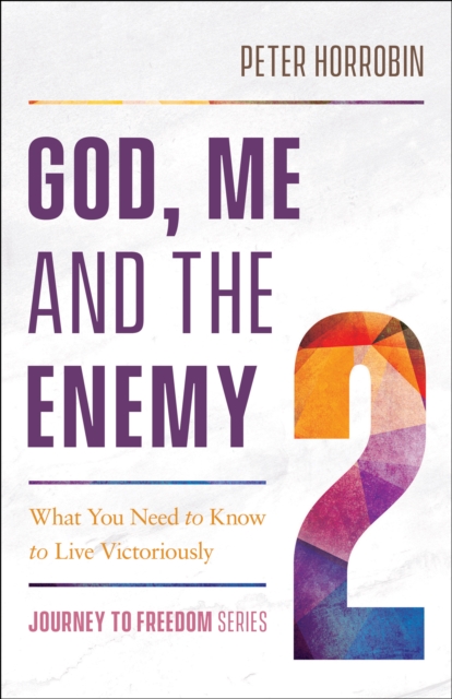 Book Cover for God, Me and the Enemy (Journey to Freedom Book #2) by Peter Horrobin