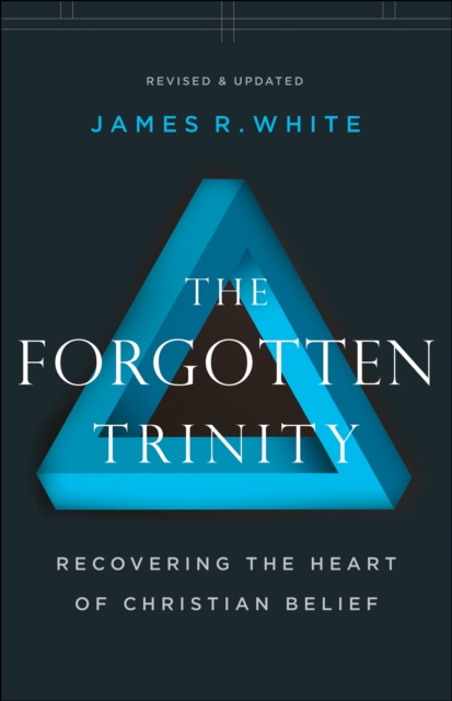 Book Cover for Forgotten Trinity by James R. White