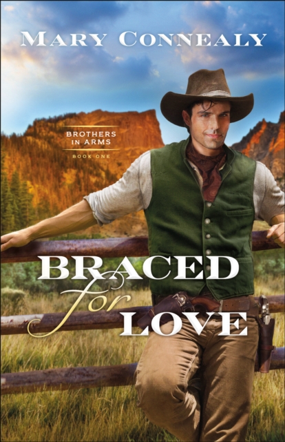 Book Cover for Braced for Love (Brothers in Arms Book #1) by Mary Connealy