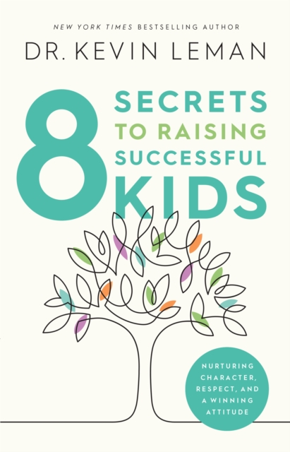 Book Cover for 8 Secrets to Raising Successful Kids by Dr. Kevin Leman