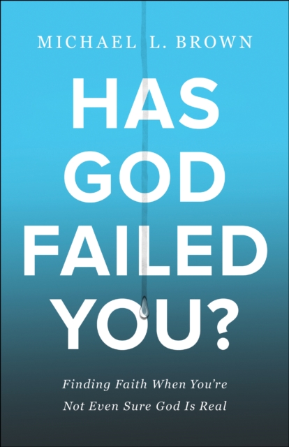 Book Cover for Has God Failed You? by Michael L. Brown