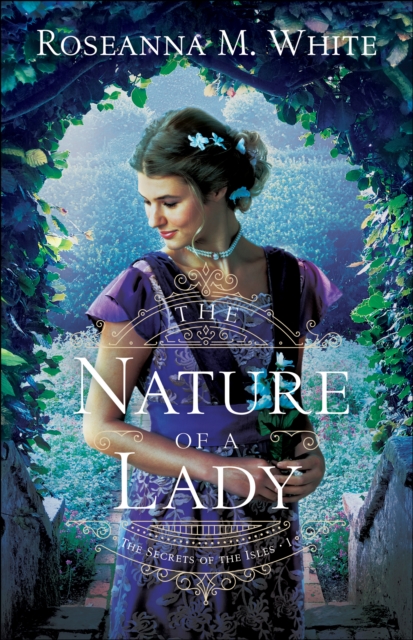 Book Cover for Nature of a Lady (The Secrets of the Isles Book #1) by Roseanna M. White