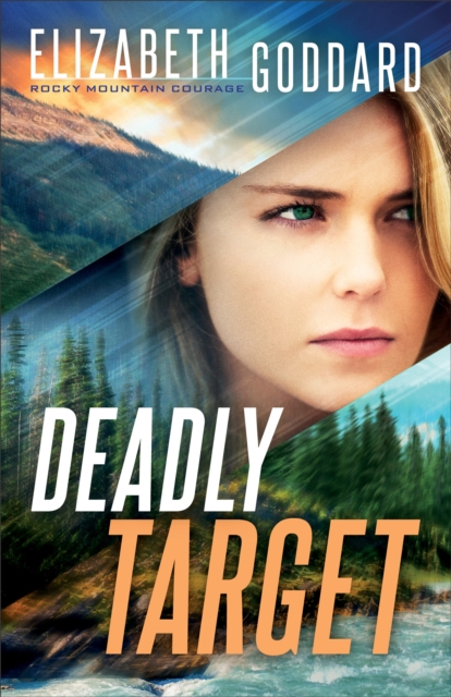 Book Cover for Deadly Target (Rocky Mountain Courage Book #2) by Elizabeth Goddard