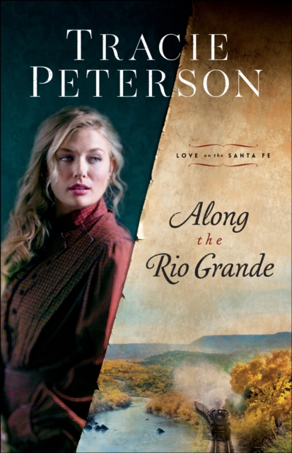 Book Cover for Along the Rio Grande (Love on the Santa Fe) by Tracie Peterson