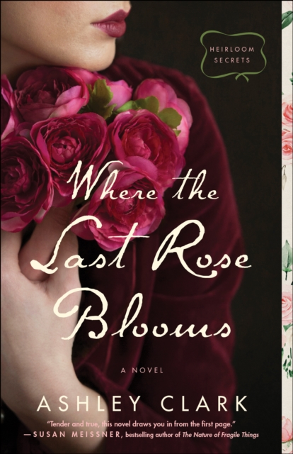 Book Cover for Where the Last Rose Blooms (Heirloom Secrets) by Ashley Clark