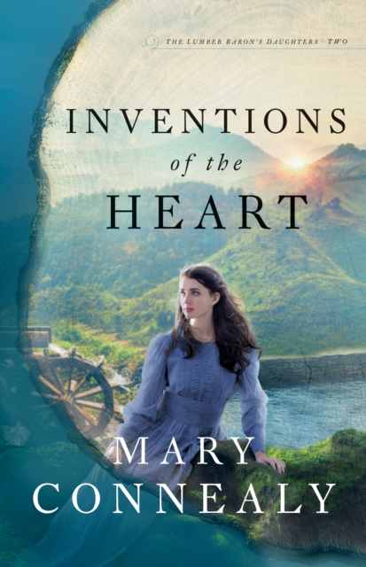 Book Cover for Inventions of the Heart (The Lumber Baron's Daughters Book #2) by Mary Connealy