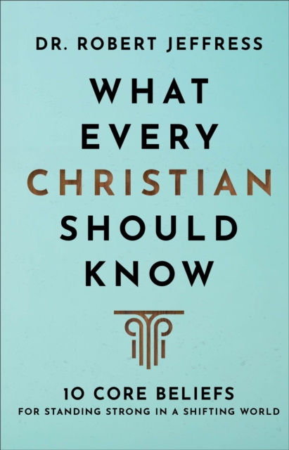 Book Cover for What Every Christian Should Know by Dr. Robert Jeffress