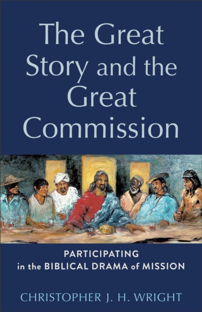 Book Cover for Great Story and the Great Commission (Acadia Studies in Bible and Theology) by Christopher J. H. Wright