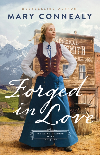 Book Cover for Forged in Love (Wyoming Sunrise Book #1) by Mary Connealy