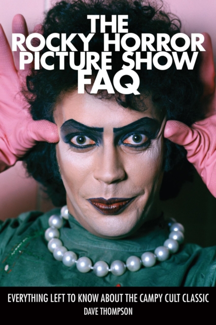 Book Cover for Rocky Horror Picture Show FAQ by Thompson, Dave