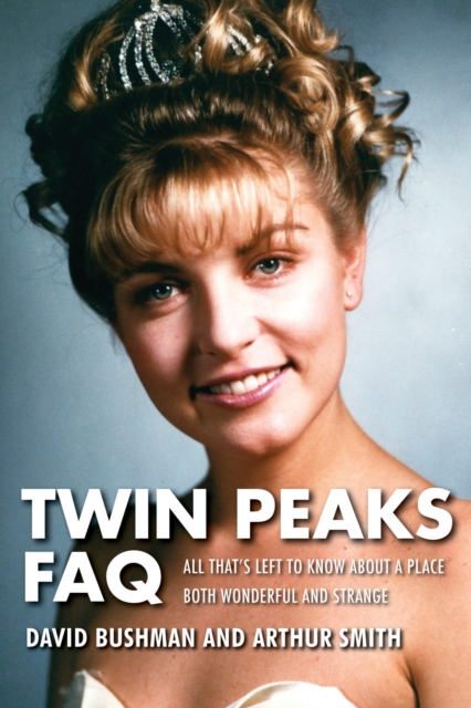 Book Cover for Twin Peaks FAQ by Bushman, David