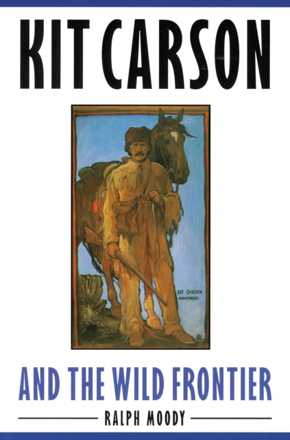 Book Cover for Kit Carson and the Wild Frontier by Ralph Moody