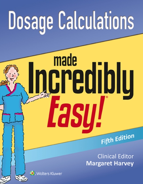 Book Cover for Dosage Calculations Made Incredibly Easy! by Lippincott Williams & Wilkins