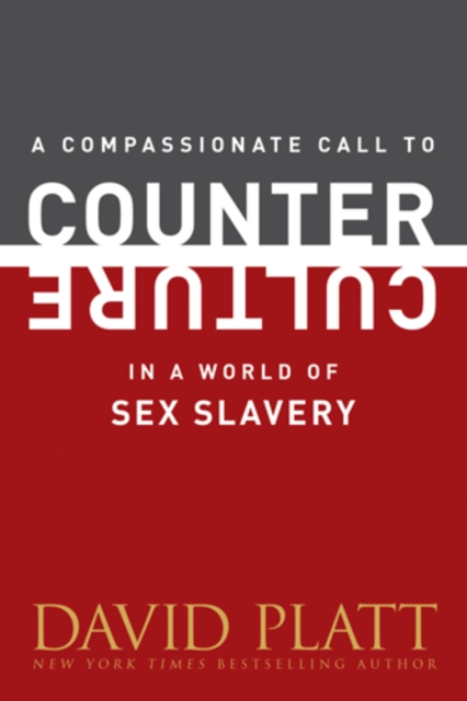 Book Cover for Compassionate Call to Counter Culture in a World of Sex Slavery by David Platt