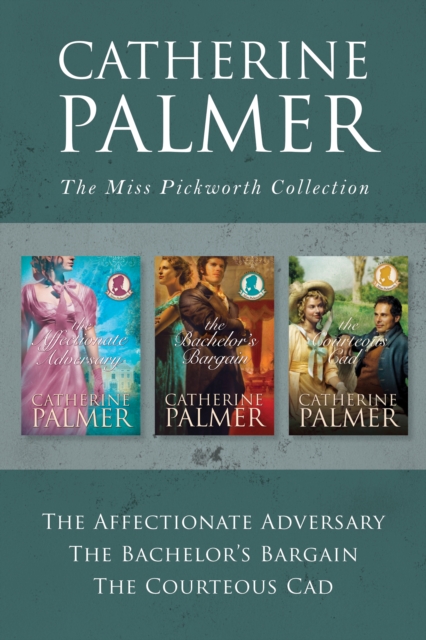 Book Cover for Miss Pickworth Collection: The Affectionate Adversary / The Bachelor's Bargain / The Courteous Cad by Catherine Palmer