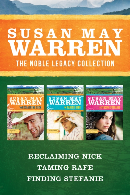Book Cover for Noble Legacy Collection: Reclaiming Nick / Taming Rafe / Finding Stefanie by Susan May Warren