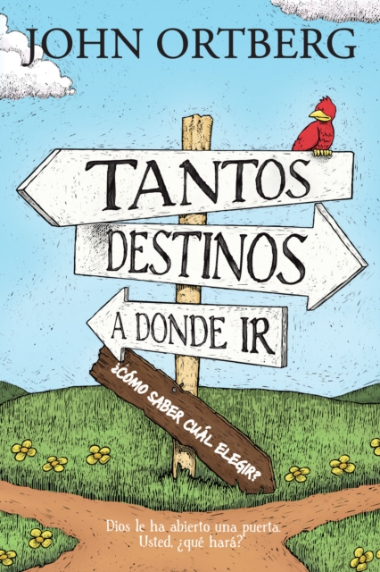 Book Cover for Tantos destinos a donde ir . . . ¿cómo saber cuál elegir? by John Ortberg