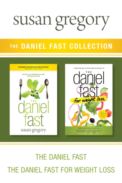 Book Cover for Daniel Fast Collection: The Daniel Fast / The Daniel Fast for Weight Loss by Susan Gregory