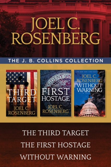 Book Cover for J. B. Collins Collection: The Third Target / The First Hostage / Without Warning by Joel C. Rosenberg