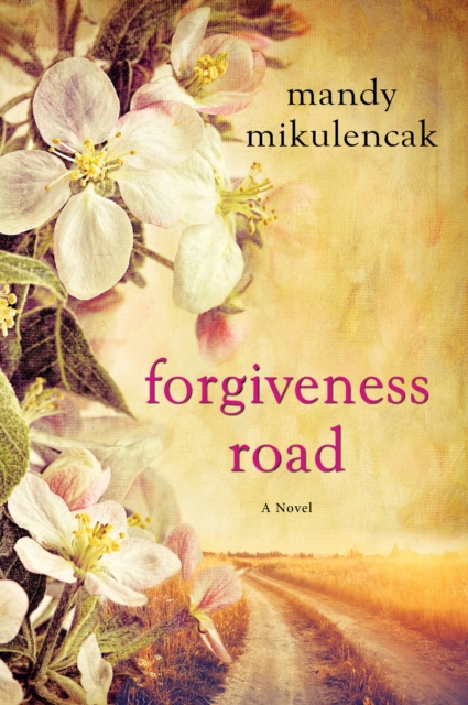 Book Cover for Forgiveness Road by Mandy Mikulencak