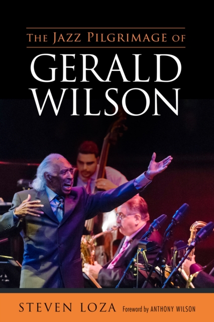 Book Cover for Jazz Pilgrimage of Gerald Wilson by Steven Loza