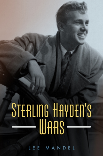 Book Cover for Sterling Hayden's Wars by Lee Mandel