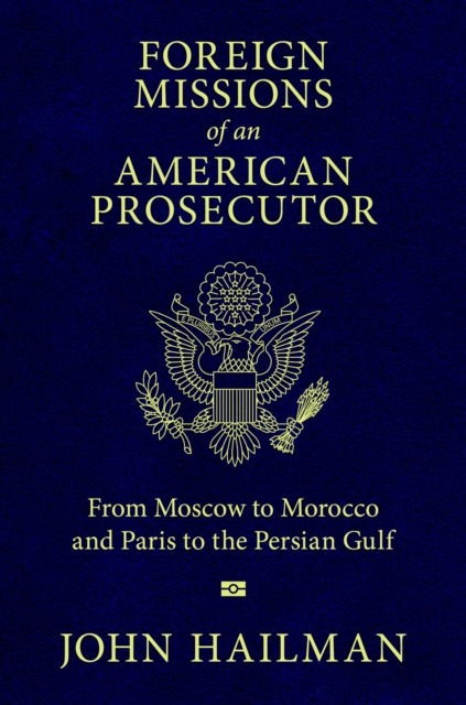 Book Cover for Foreign Missions of an American Prosecutor by John Hailman