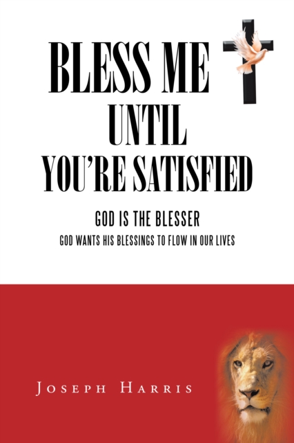 Book Cover for Bless Me Until You'Re Satisfied by Joseph Harris