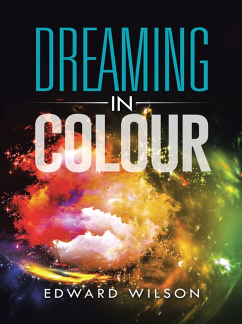 Book Cover for Dreaming in Colour by Edward Wilson